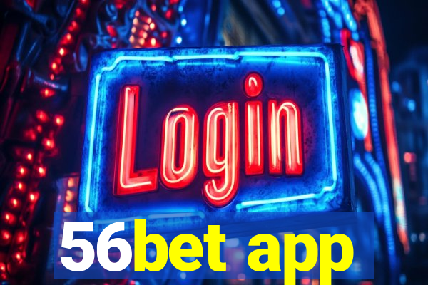 56bet app